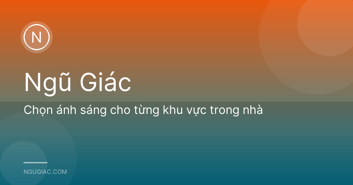Chọn ánh sáng cho từng khu vực trong nhà