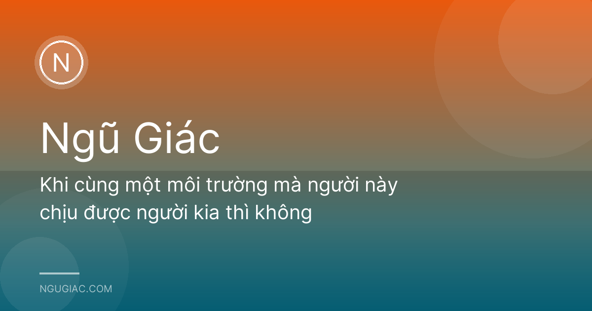 Khi cùng một môi trường mà người này chịu được người kia thì không