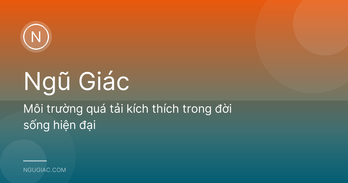 Môi trường quá tải kích thích trong đời sống hiện đại