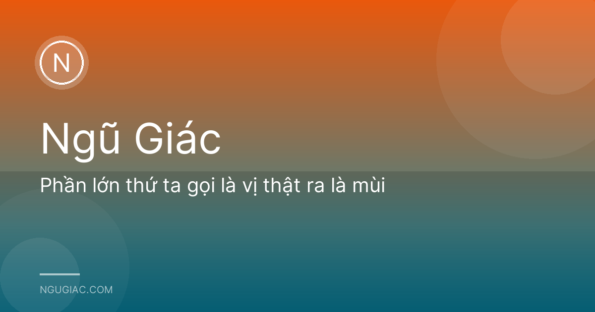 Phần lớn thứ ta gọi là vị thật ra là mùi